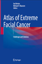 Atlas of Extreme Facial Cancer: Challenges and Solutions