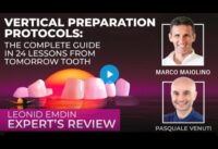 Vertical Preparation Protocols: The Complete Guide in 24 Lessons from Tomorrow Tooth Vertical Preparation Protocols: The Complete Guide in 24 Lessons from Tomorrow Tooth