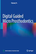 Digital Guided Micro Prosthodontics Digital Guided Micro Prosthodontics