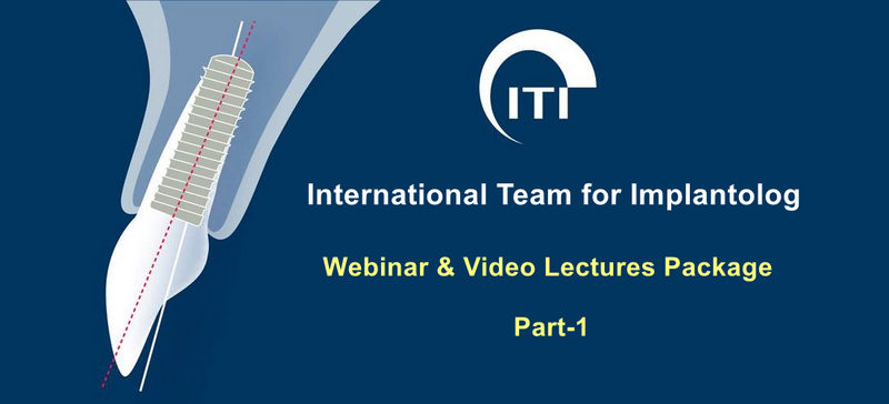 ITI International Team for Implantology Webinar & Video Lectures Package Part-1