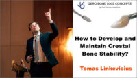 ZBLC – How to Develop and Maintain Crestal Bone Stability? (Zero Bone Loss Concepts) ZBLC – How to Develop and Maintain Crestal Bone Stability? (Zero Bone Loss Concepts)