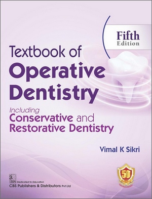 Textbook of Operative Dentistry, Including Conservative and Restorative Dentistry, 5th Edition