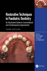 Restorative Techniques in Paediatric Dentistry, 3rd Edition Restorative Techniques in Paediatric Dentistry, 3rd Edition