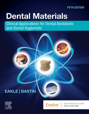 Dental Materials: Clinical Applications for Dental Assistants and Dental Hygienists, 5th Edition