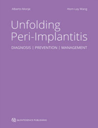 Unfolding Peri-Implantitis: Diagnosis, Prevention, Management – 2nd Edition