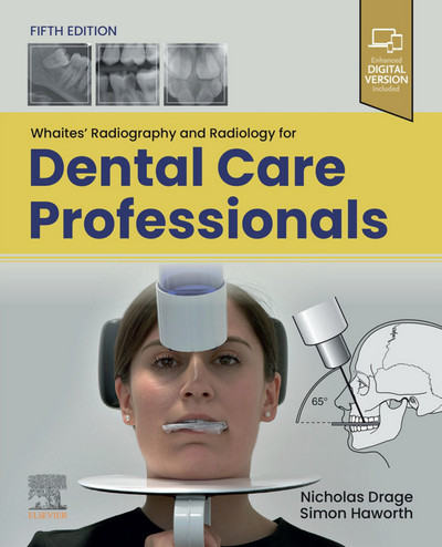 Whaites’ Radiography and Radiology for Dental Care Professionals, 5th Edition