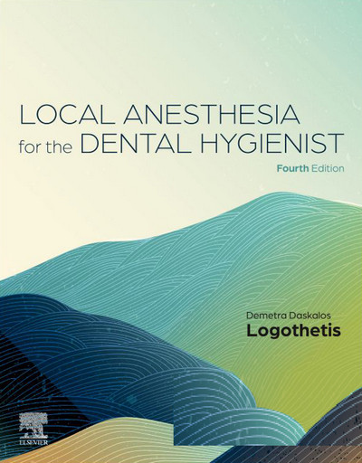 Local Anesthesia for the Dental Hygienist, 4th Edition Local Anesthesia for the Dental Hygienist, 4th Edition
