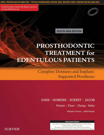 Prosthodontic Treatment for Edentulous Patients: Complete Dentures and Implant-Supported Prostheses. 1st South Asia Edition Prosthodontic Treatment for Edentulous Patients: Complete Dentures and Implant-Supported Prostheses. 1st South Asia Edition