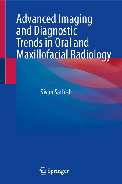 Advanced Imaging and Diagnostic Trends in Oral and Maxillofacial Radiology Advanced Imaging and Diagnostic Trends in Oral and Maxillofacial Radiology